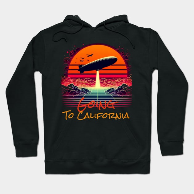 Going to California t -shirt Hoodie by PixelSymphony